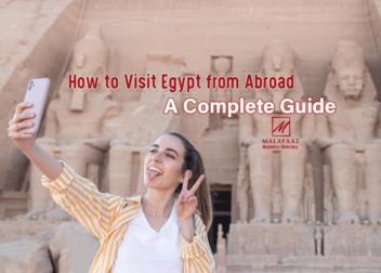 A Complete Guide for visiting Egypt from Abroad to all countries