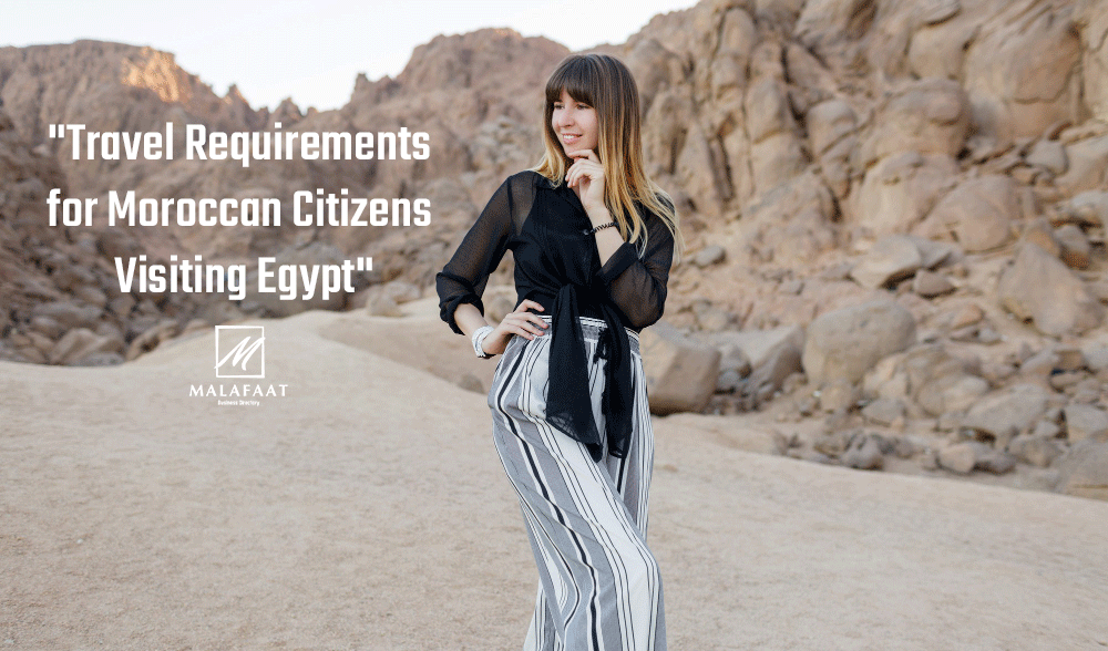 Travel Requirements for Moroccan Citizens Visiting Egypt"