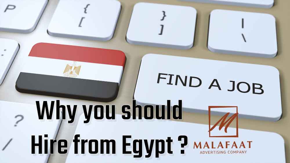 Why you should Hire from Egypt ? - Learn More by Malafaat